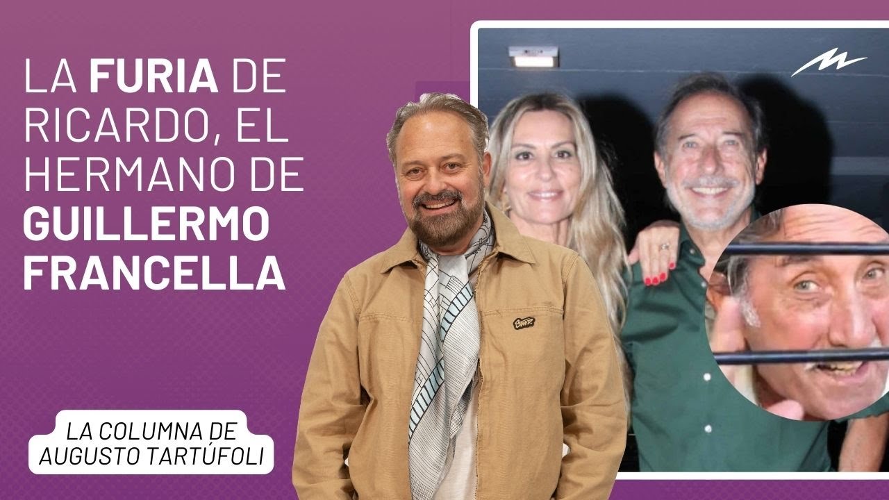 La furia de Ricardo, el hermano de Guillermo Francella por la separación: la columna de Tartu