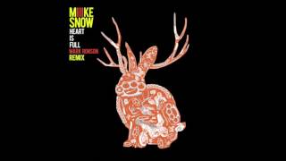 Miike Snow - “Heart Is Full” (Mark Ronson Remix)