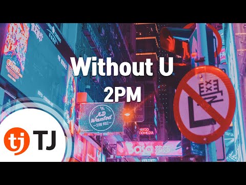 Without U_2PM_TJ노래방 (Karaoke/lyrics/romanization)