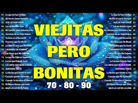20 Canciones Románticas Inolvidables – Viejitas Pero Bonitas del Recuerdo 70s 80s 90s