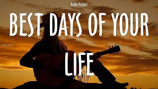 Kellie Pickler ~ Best days of your life # lyrics