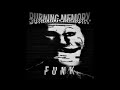 BURNING MEMORY FUNK