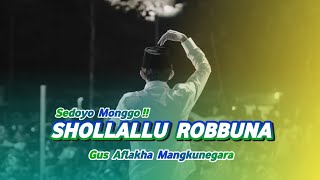 Download lagu Sedoyo Monggo - SHOLLALLAHU ROBBUNA - Gus Aflakha ft Jagad Sholawat Mangkunegara mp3