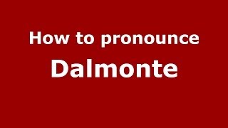 How to pronounce Dalmonte
