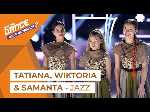 Tatiana, Wiktoria & Samanta - Półfinał (Jazz) || You Can Dance - Nowa Generacja 2