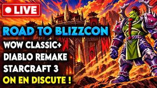 J -6 AVANT LA BLIZZCON LEGENDAIRE ? ON DISCUTE DE TOUT ÇA, WOW CLASSIC+, DIABLO REMAKE  ETC !
