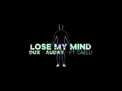 DUX, Audax - Lose My Mind ft Caelu