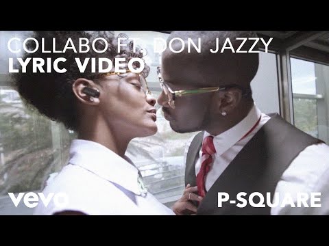 P-Square - Collabo [Lyric Video] ft. Don Jazzy