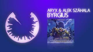 Aryx & Alek Száhala - Byrgius (preview)