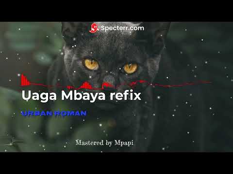 UAGA MBAYA Refix ~ Gchess X Urban Roman