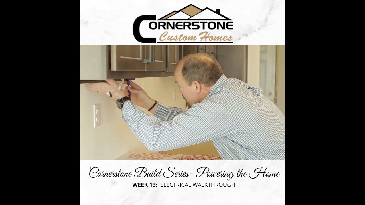 The Cornerstone Custom Homes Process - Week 13