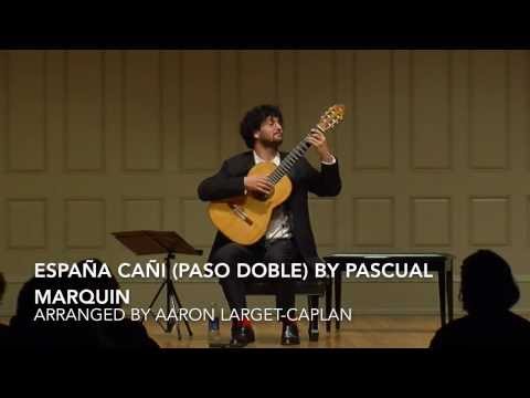 España Cañi (Paso Doble), Aaron Larget-Caplan - Guitar