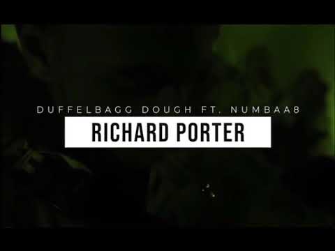DuffelBagg Dough ft Numbaa8 - Richard Porter