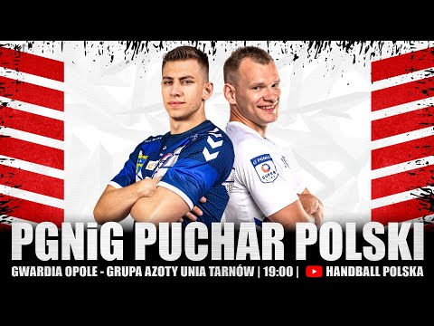 Gwardia Opole - Grupa Azoty Unia Tarnów. 1/8 finału Pucharu Polski Mężczyzn.