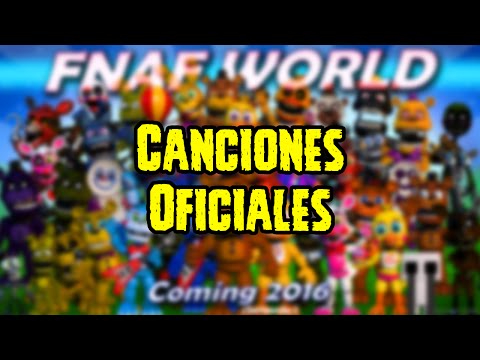 Nombres Oficiales De Canciones De Five Nights At Freddy's World + Canciones | FNAF world
