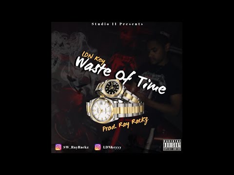 LDN Key - Waste of Time (Prod. Ray Rackz x JKBeats)