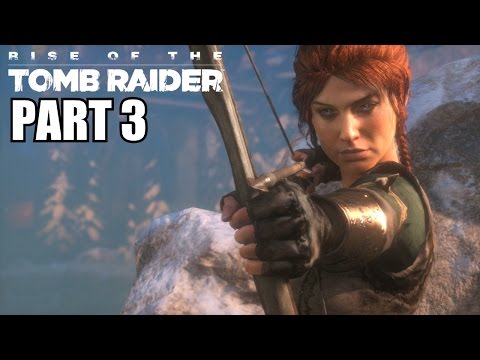 Rise Of The Tomb Raider Gameplay Walkthrough Part 3 - Xbox One 1080P