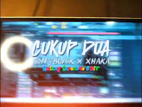 CUKUP DUA - SonyBLVCK x XHAKA (Galang Suronoto EDIT)