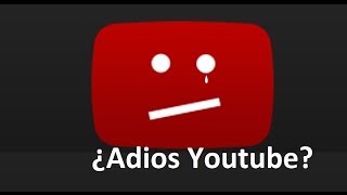 Mi Futuro en Youtube- ¿Llego El Fin de Youtube?