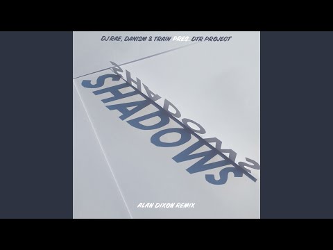 Shadows (Alan Dixon Remix)