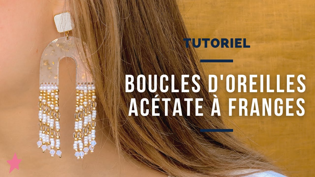 TUTORIEL | Boucles d'oreilles acétate pendantes à franges