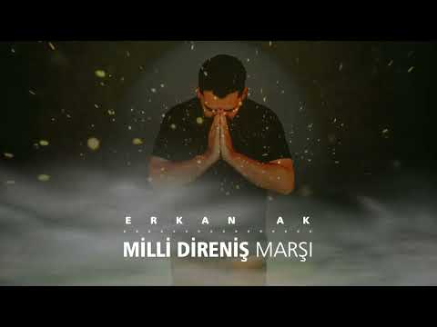 Erkan Ak "Milli Direniş Marşı"