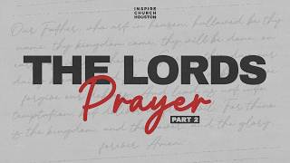 The Lords Prayer Part Two