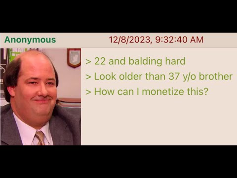 I'm Balding Rapidly. How Do I Profit Off This? | 4Chan Greentext
