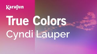 Karaoke True Colors - Cyndi Lauper *