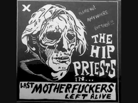 The Hip Priests - Last Motherfuckers Left Alive