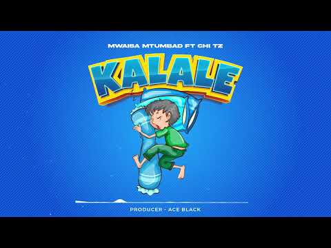 Mwaisa Mtumbad ft Chi Tz  - Kalale (Official Music Audio)
