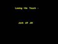 Jack off Jill - Losing His Touch