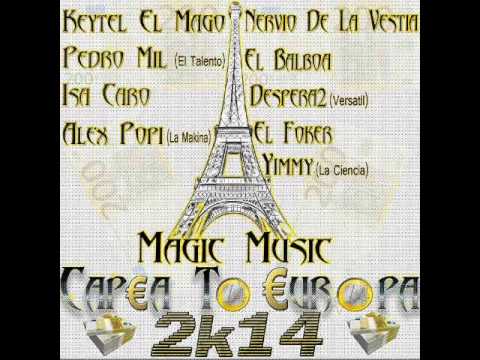 Capea To Europa 2K14-Keytel El Mago,Pedro Mil,Isa,Alex Popi,El Nervio,Balboa,Despera2,El Foker,Yimmy