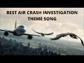 Air Crash Investigation Background Music 4