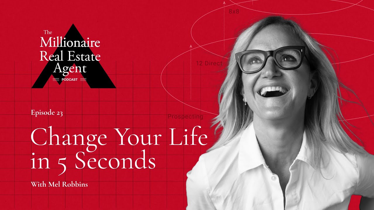 Change Your Life in 5 Seconds with Mel Robbins | The MREA Podcast (EP.23)