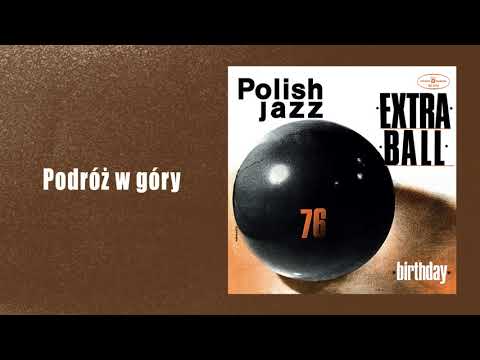 Extra Ball - Podroż w góry [Official Audio]