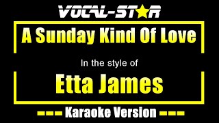 Etta James - A Sunday Kind Of Love (Karaoke Version) with Lyrics HD Vocal-Star Karaoke