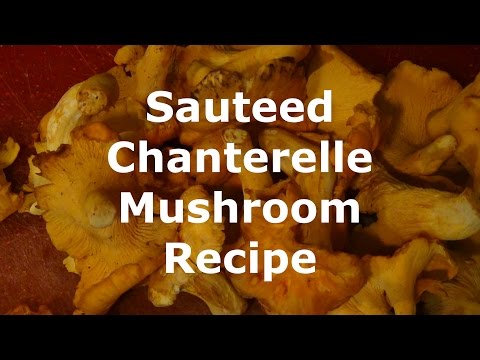 Sauteed Chanterelle Mushroom Recipe