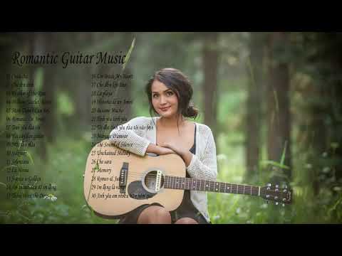 TOP 30 BẢN GUITAR LÃNG MẠN - Những Tình Khúc Guitar Tuyển Chọn Nghe Mãi Vẫn Hay
