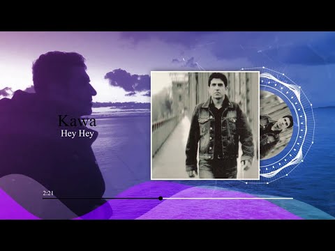 Kawa - Hey Hey