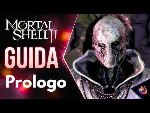 Guida Prologo Mortal Shell II