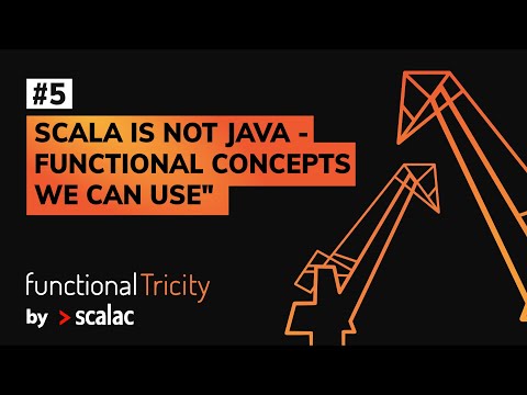 Functional Tricity #5 - Mateusz Kubuszok "Scala is not Java - functional concepts we can use"