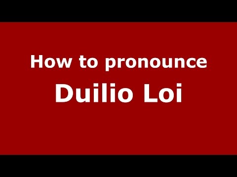 How to pronounce Duilio Loi (Italian/Italy)  - PronounceNames.com