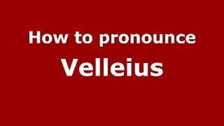 How to pronounce Velleius