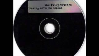 The Twirpentines - Living Life Forever