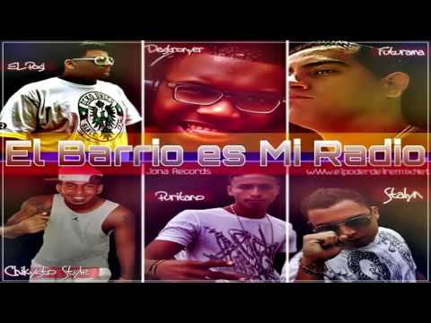 El Barrio es Mi Radio By El Posi,Puritano,Futurama,Stalyn,Destronyer,Chikito Styles