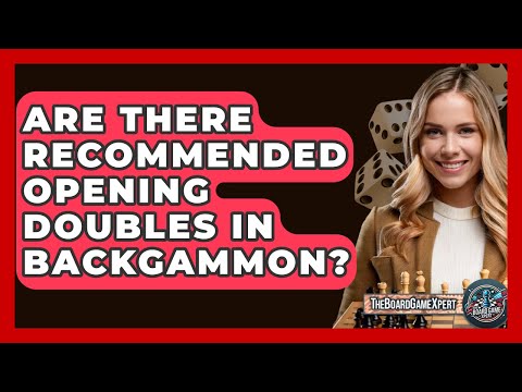 Are There Recommended Opening Doubles In Backgammon? - The Board Game Xpert