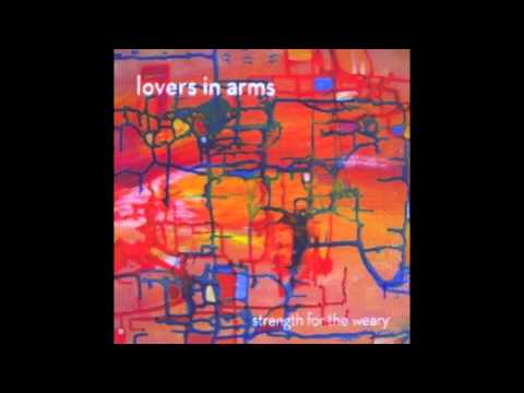 Lovers In Arms - Strength for Weary