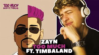 ZAYN - Too Much ft. Timbaland REACTION [First Time Hearing]