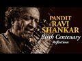 Pandit Ravi Shankar | Birth Centenary - "Reflections" | Indian Classical Music